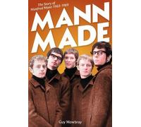 Mann Made: The Story of Manfred Mann 1963-1969