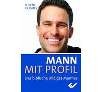 Mann mit Profil: Das biblische Bild des Mannes, Hughes 9783863531096 New.