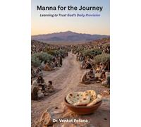 Manna for the Journey: Learning to Trust God’s Daily Provision (Biblical Series)
