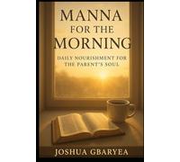 Manna for the Morning: Daily Nourishment for the Parent's Soul (Marriage and Parenting)