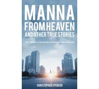 Manna from Heaven and other True Stories