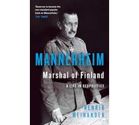 Mannerheim, Marshal of Finland : A Life in Geopolitics
