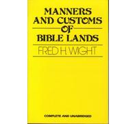 Manners and Customs of Bible Lands