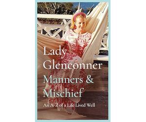 Manners and Mischief: An A-Z of Royal Tales and Surprising Wisdom from Princess Margaret's Lady in Waiting