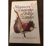 Manners & Customs of Bible lands