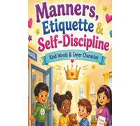 Manners, Etiquette, & Self Discipline