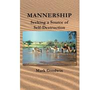 Mannership : Seeking a Source of Self-destruction