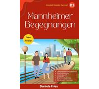 Mannheimer Begegnungen: A graded reader for low intermediate students of German (B1) (German novels for advanced beginners and intermediate students (A2 - B2))