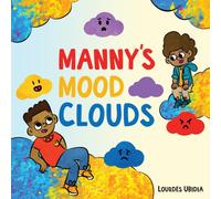 Manny's Mood Clouds : A Story about Moods and Mood Disorders