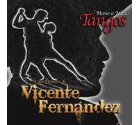 Mano A Mano: Tangos A La Manera De Vicente Fernandez