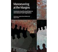 Manoeuvring at the Margins: Constraints Faced by Small States in International Trade Negotiations