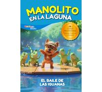 Manolito en la Laguna: El Baile de las Iguanas (El Perrito Manolito y sus Aventuras)