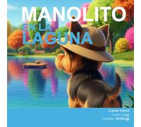 Manolito en la Laguna: Manolito nada y baila en la Laguna (Manolito y sus Aventuras - Serie 1)
