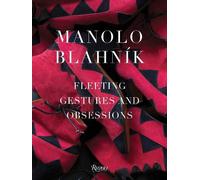Manolo Blahnik Deluxe Slipcased Edition: Fleeting Gestures and Obsessions