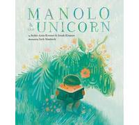 Manolo & the Unicorn by Jonah Kramer (English) Hardcover Book