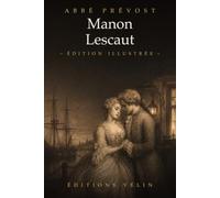 Manon Lescaut (Illustrated Edition): Le roman de l'abbé Prévost en édition illustrée (texte intégral et 16 illustrations originales)