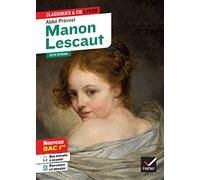 Manon Lescaut (oeuvre au programme Bac 2026, 1re générale & 1re techno): suivi du parcours « Personnages en marge, plaisirs du romanesque »