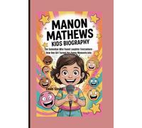 Manon Mathews Kids Biography: The Comedian Who Found Laughter Everywhere - How One Girl Turned Her Funny Moments into Global Fame