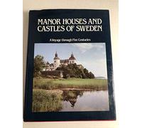 Manor Houses and Castles of Sweden: A Voyage through Five Centuries