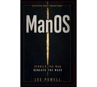 ManOS: Rebuild the Man Beneath the Mask