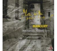 MANOURY: "LA VILLE (,première sonate,)" (2002) (first world recording) - Jean-François Heisser, piano