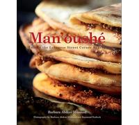 Man'oushé : Inside the Lebanese Street Corner Bakery (2nd Edition) (Cooking with Barbara Abdeni Massaad)