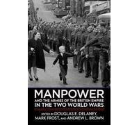 Manpower and the Armies of the British Empire in the Two World Wars