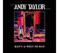 Andy Taylor - Man's A Wolf To Man