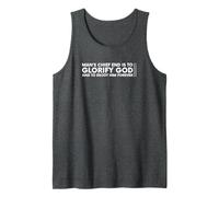 Man's Chief End is to Glorify God Catechism T-Shirt WSC Q1 Tank Top