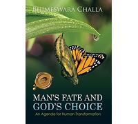 Man's Fate and God's Choice: An Agenda for Human Transformation