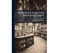 Man's Place In Nature And Other Essays