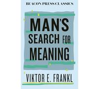 Man's Search for Meaning (Beacon Classics)