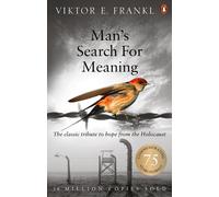 Man's Search For Meaning: The classic tribute to hope from the Holocaust by Vikt