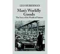 Man's Worldly Goods: The Story of the Wealth of Nations