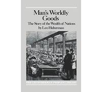 Man's Worldly Goods : The Story of the Wealth of Nations