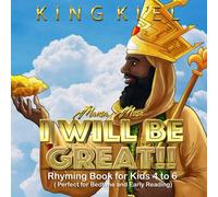 Mansa Musa, I WILL BE GREAT: Rhyming Book for Kids 4 to 6 ( Perfect for Bedtime and Early reading): Affirmations for Kids 1