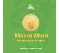 Mansa Musa: The richest man in history