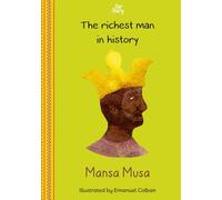 Mansa Musa: The richest man in history (Our Story)