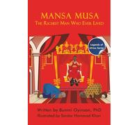 Mansa Musa: The Richest Man Who Ever Lived: 1 (Legends of Africa)