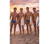 Manscape: Surfers: A Journal Celebrating Freedom, Brotherhood, and the Work-Hard, Play-Hard Spirit