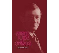 Mansfield Forbes and his Cambridge