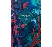 Mansfield Park: A beautiful deluxe gift edition of a bold classic about privilege, class, love and growing up. (Vintage Collector's Classics)