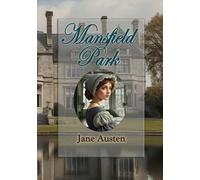 Mansfield Park: A Classic Historical Romance in 19th-Century England. Large Print Edition