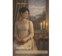 Mansfield Park: A Journey to Mansfield Park in Austen’s England (Annotated)