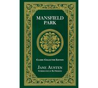 Mansfield Park - Classic Collector Edition (Annotated)