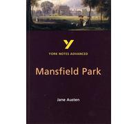 Mansfield Park: York Notes Advanced Everything You
