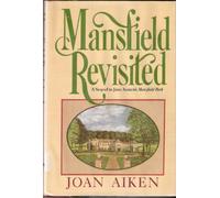Mansfield Revisited: A Sequel to Jane Austen's Mansfield Park