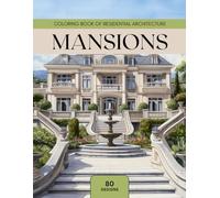 Mansions: Coloring Book of Residential Architecture: Relaxing Coloring Book of Mansions Around the World for Architecture Fanatics (Residential ... ... Coloring Books for Living Space Fanatics)