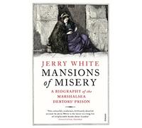 Mansions of Misery : A Biography of the Marshalsea Debtors’ Prison