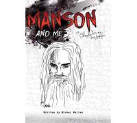 Manson and Me: The Human Side of Charles Manson